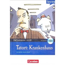 Tatort: Krankenhaus. Адаптоване читання німецькою. Рівні 4-5 mit Audio